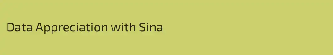 Data Appreciation with Sina